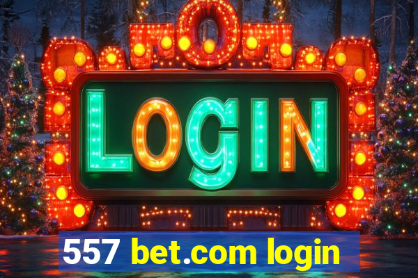 557 bet.com login